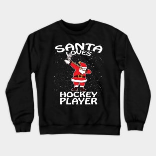 Santa Loves Hockey Player Christmas Crewneck Sweatshirt